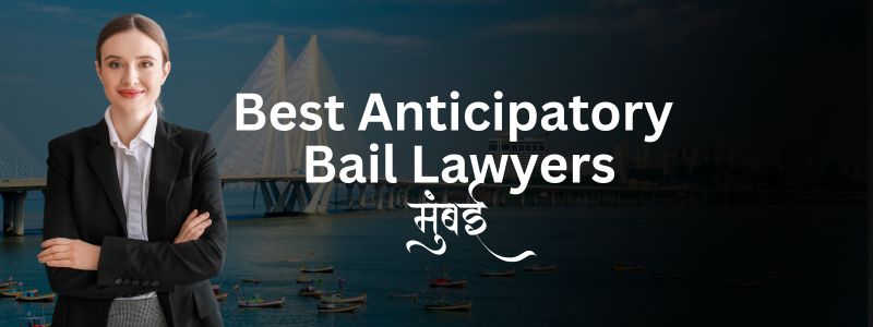 Top 10 Best Anticipatory Bail Lawyers in Mumbai