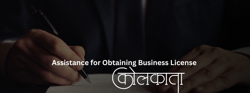 Top Assistance for Obtaining Business License in India | Expert License Services in Kolkata