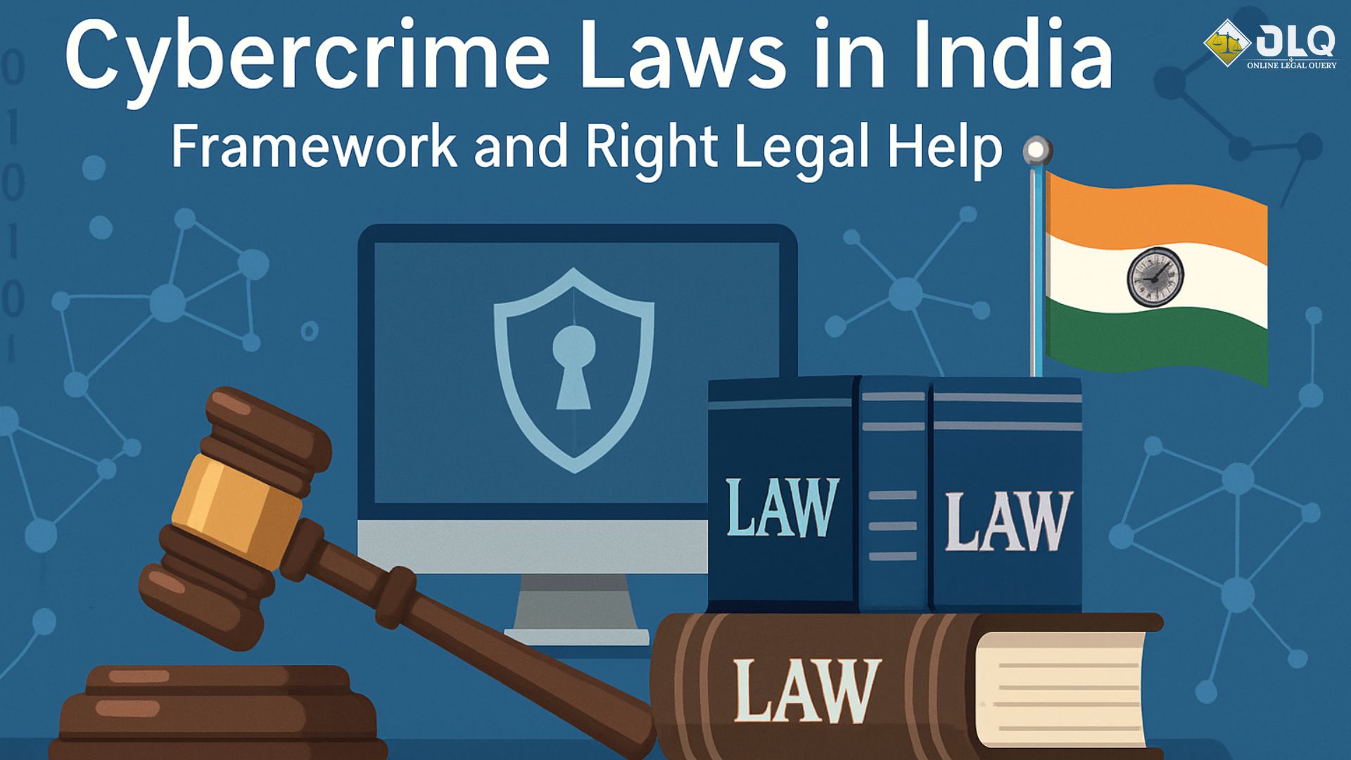 CYBERCRIME LAWS IN INDIA : Framework, Landmark Case, and Finding the Right Legal Help